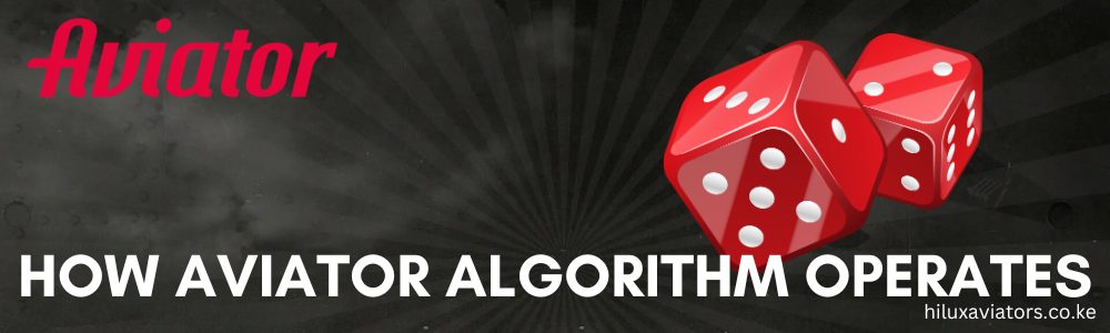 HOW AVIATOR ALGORITHM OPERATES