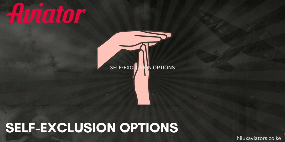 SELF-EXCLUSION OPTIONS