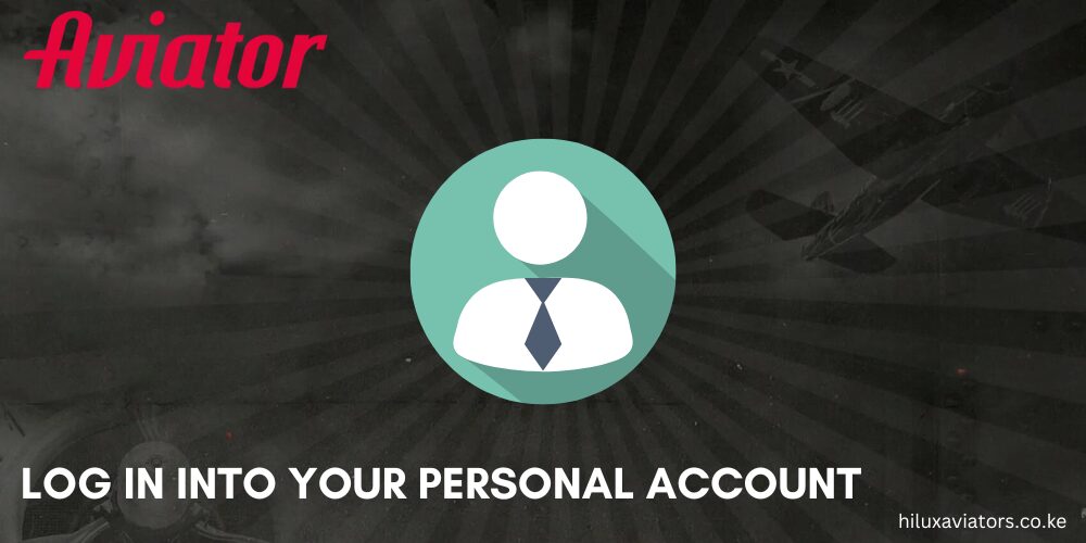 LOG IN INTO YOUR PERSONAL ACCOUNT