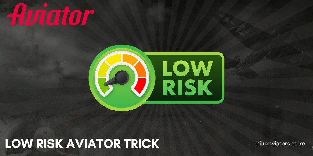 LOW RISK AVIATOR TRICK