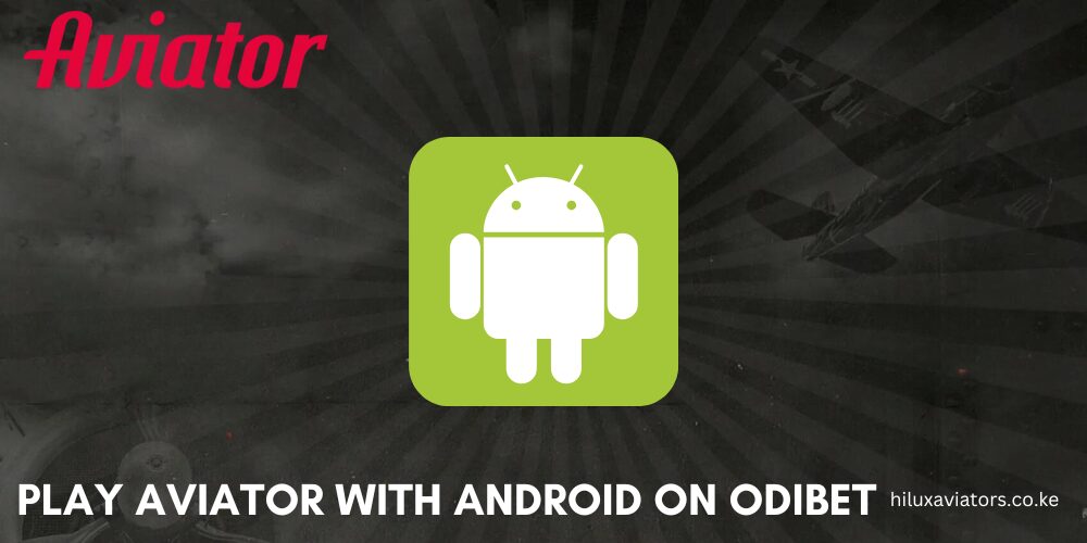 PLAY AVIATOR WITH ANDROID ON ODIBET