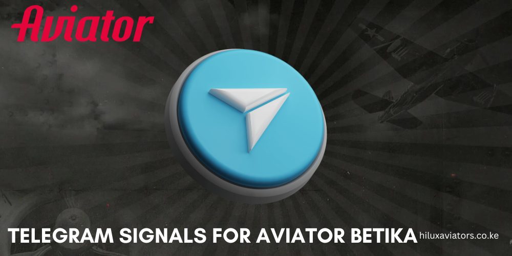 TELEGRAM SIGNALS FOR AVIATOR BETIKA